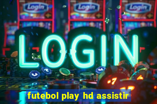 futebol play hd assistir